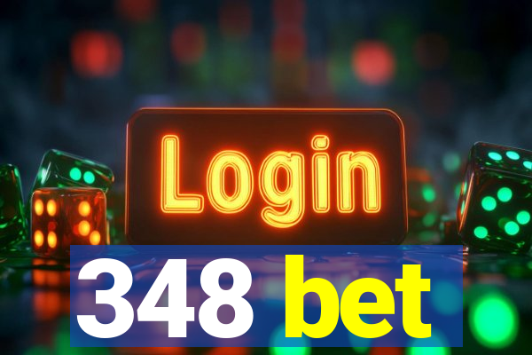 348 bet